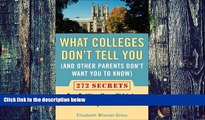 Best Price What Colleges Don t Tell You (And Other Parents Don t Want You to Know): 272 Secrets