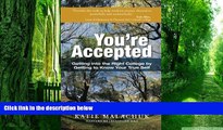 Price You re Accepted: Getting into the Right College by Getting to Know Your True Self Katie