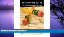 Pre Order Dissecting the ACT 2.0: ACT Test Preparation Advice of a Perfect Scorer or ACT Test Prep