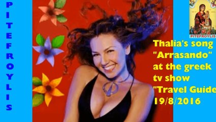 Thalia's Arrasando @ the greek tv show Travel Guide