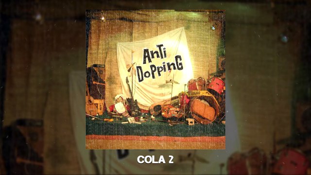 Anti Dopping - Cola 2 (Audio)