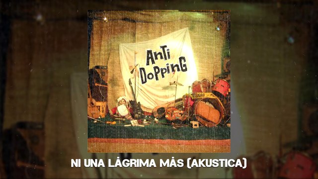 Anti Dopping - Ni Una Lágrima Más (Akustica) (Audio)