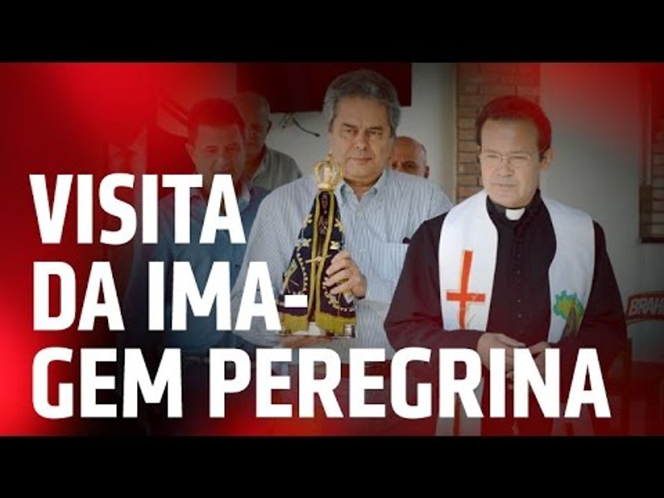 VISITA DA IMAGEM PEREGRINA DE NOSSA SENHORA APARECIDA | SPFCTV