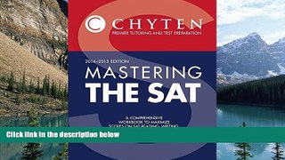 Online Neil R. Chyten Mastering the SAT 2014-2015 Edition: A Comprehensive Workbook to Maximize