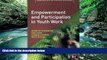 Buy Annette Fitzsimons Empowerment and Participation in Youth Work (Empowering Youth and Community