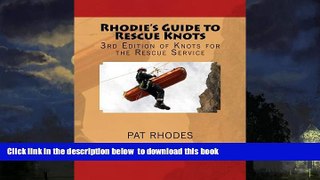 Pre Order Rhodie s Guide to Rescue Knots: 3rd Edition of Knots for the Rescue Service Pat (Rhodie)