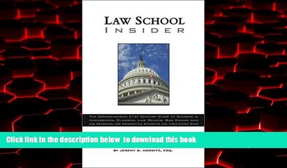 PDF Jeremy B. Horwitz Law School Insider: The Comprehensive 21st Century Guide to Success in