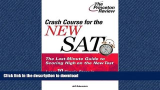 FAVORIT BOOK Crash Course for the New SAT (College Test Preparation) READ NOW PDF ONLINE