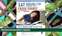READ PDF SAT Subject Testâ„¢: Biology E/M Crash Course Book   Online (SAT PSAT ACT (College
