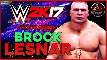 WWE 2K17 Teaser Ft. Brock Lesnar |  | Legends Of Allstars