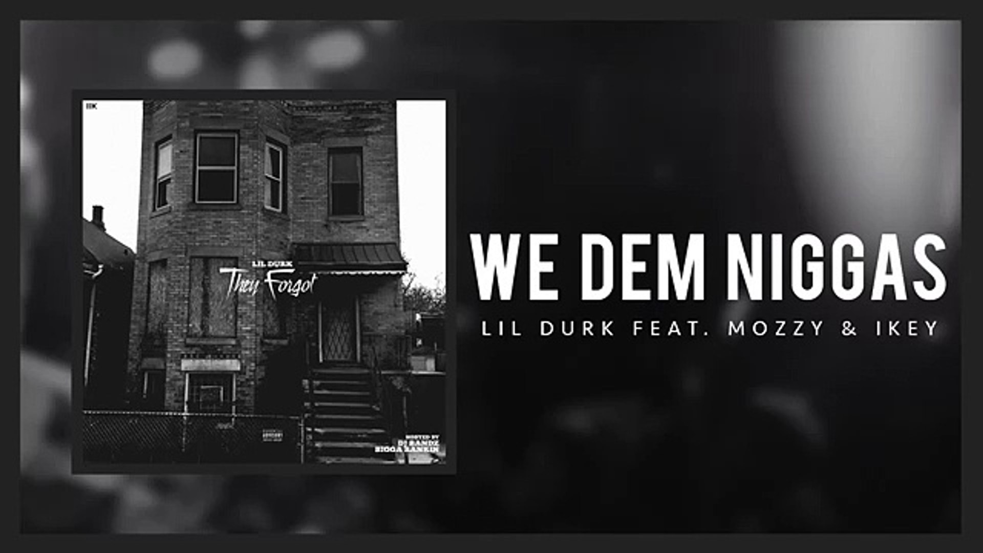 ⁣Lil Durk - We Dem Niggas ft Mozzy and Ikey (Official Audio)