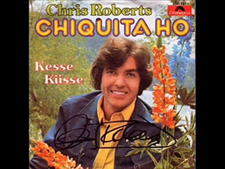 Chris Roberts - Kesse Küsse + Chiquita Ho