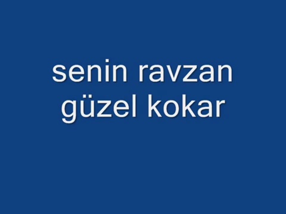 senin ravzan güzel kokar