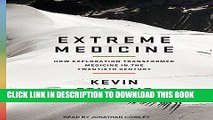 [READ] Kindle Extreme Medicine: How Exploration Transformed Medicine in the Twentieth Century
