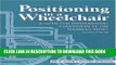 [READ] Kindle Positioning in a Wheelchair: A Guide for Professional Caregivers of the Disabled