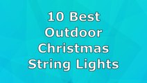 10 Best Outdoor Christmas String Lights 2016