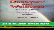 [READ] Mobi Recovery and Wellness: Models of Hope and Empowerment for People with Mental Illness