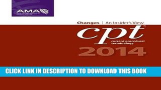 [READ] Kindle CPT Changes 2014: An Insider s View (AMA CPT Changes) (Cpt Changes: An Insiders