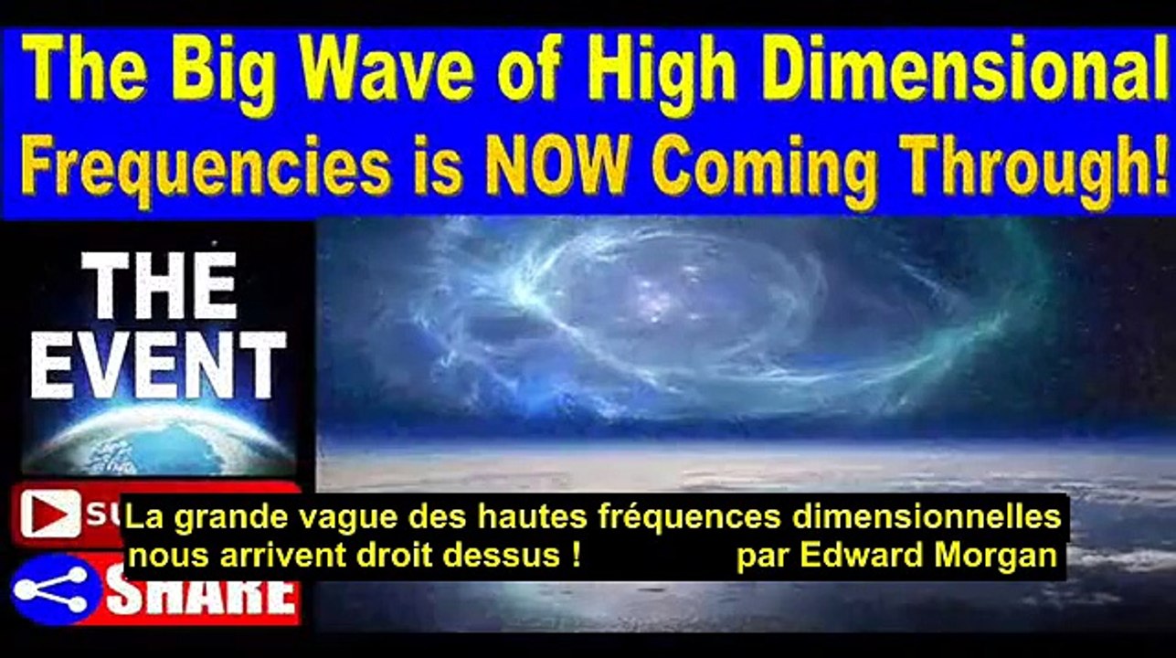 La Grande Vague des Hautes Fréquences Dimensionnelles est sur nous ?