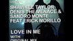 Shawnee Taylor, Denis The Menace & Sandro Monte & Erick Morillo - Love In Me (SYMPHO NYMPHO Remix)