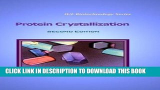 [READ] Mobi Protein Crystallization, Second Edition (IUL Biotechnology Series) Free Download