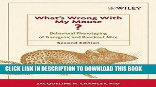 [READ] Mobi What s Wrong With My Mouse?: Behavioral Phenotyping of Transgenic and Knockout Mice