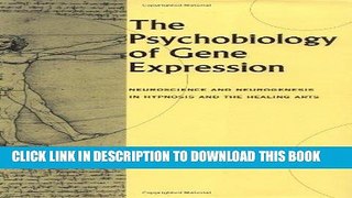 [READ] Mobi The Psychobiology of Gene Expression: Neuroscience and Neurogenesis in Hypnosis and