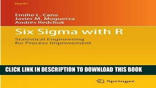 [READ] Kindle Six Sigma with  R: Statistical Engineering for Process Improvement (Use R!) Free