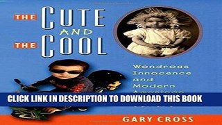 [READ] Mobi The Cute and the Cool: Wondrous Innocence and Modern American Children s Culture Free