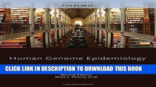 [READ] Mobi Human Genome Epidemiology, 2nd Edition: Building the evidence for using genetic