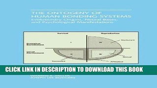 [READ] Mobi The Ontogeny of Human Bonding Systems: Evolutionary Origins, Neural Bases, and