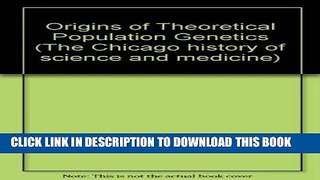[READ] Mobi Origins of Theoretical Population Genetics (The Chicago history of science and