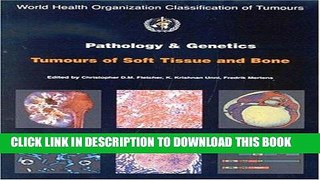 [READ] Kindle Pathology and Genetics of Tumours of Soft Tissue and Bone (IARC WHO Classification