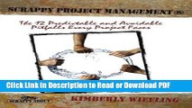 PDF Scrappy Project Management: The 12 Predictable and Avoidable Pitfalls that Every Project Faces