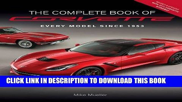 [PDF] Epub The Complete Book of Corvette - Revised Updated: Every Model Since 1953 (Complete
