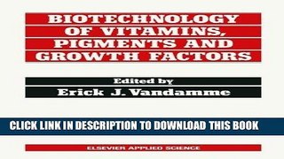 [READ] Kindle Biotechnology of Vitamins, Pigments and Growth Factors (Applied Biotechnology