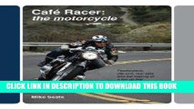 [PDF] Mobi Cafe Racer: The Motorcycle: Featherbeds, clip-ons, rear-sets and the making of a ton-up