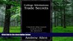 Pre Order College Admissions Trade Secrets: A Top Private College Counselor Reveals the Secrets,