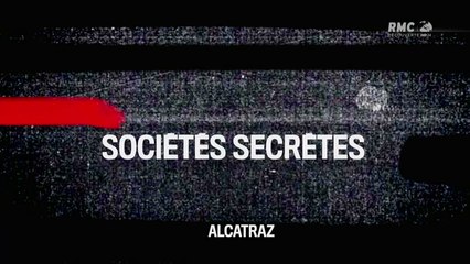 Sociétés Secrètes - S01E06 - Les Prisonniers D'Alcatraz [HD]