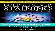 [READ] Kindle Gold and Silver Staining: Techniques in Molecular Morphology (Advances in Pathology,