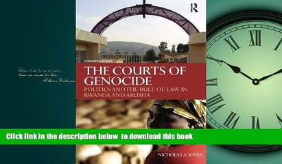 Pre Order The Courts of Genocide: Politics and the Rule of Law in Rwanda and Arusha Nicholas Jones