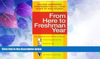 Best Price From Here to Freshman Year: College Admissions Strategies for All Four Years of High