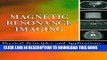 [READ] Kindle Magnetic Resonance Imaging: Physical Principles and Applications (Electromagnetism)