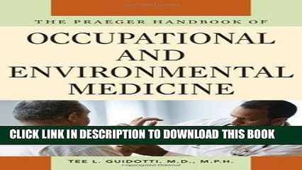 [READ] Kindle The Praeger Handbook of Occupational and Environmental Medicine [3 volumes]: [Three