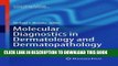 [READ] Kindle Molecular Diagnostics in Dermatology and Dermatopathology (Current Clinical