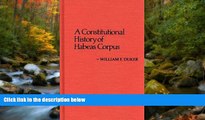 READ THE NEW BOOK A Constitutional History of Habeas Corpus (Contributions in Legal Studies)