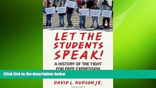 FREE DOWNLOAD  Let the Students Speak!: A History of the Fight for Free Expression in American