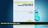 READ THE NEW BOOK Future Trends in Veterinary Public Health: Report of a WHO Study Group (WHO