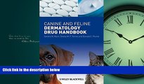 READ PDF [DOWNLOAD] Canine and Feline Dermatology Drug Handbook READ ONLINE