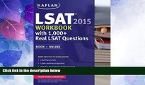 Price Kaplan LSAT Workbook 2015 with 1,000  Real LSAT Questions: Book   Online (Kaplan Test Prep)